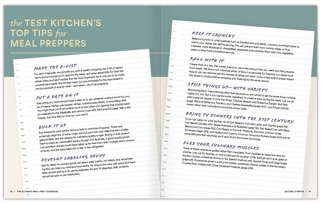 The Test Kitchen's Top Tips for Meal Preppers: Make the A-List, Put a Date On It, Bulk It Up, Develop Labeling Savvy, Keep it Crunchy, Roll With It, Spice Things Up-With Variety, Bring TV Dinners Into the 21st Century, Flex Your Culinary Muscles.