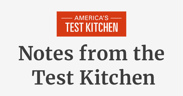 America's Test Kitchen: Notes from the Test Kitchen
